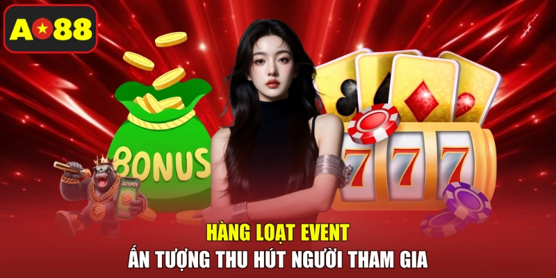 Hàng loạt event ấn tượng thu hút người tham gia