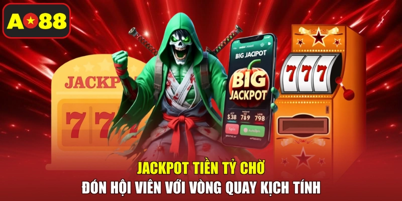 Jackpot tiền tỷ chờ đón hội viên với vòng quay kịch tính