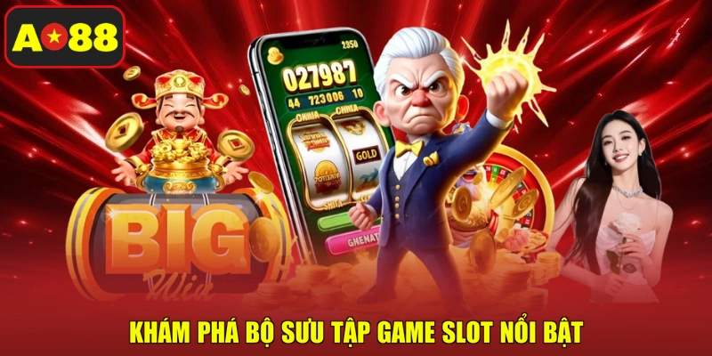 Khám phá bộ sưu tập game slot nổi bật
