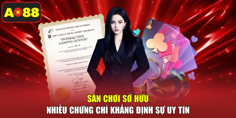 Sân chơi sở hữu nhiều chứng chỉ khẳng định sự uy tín
